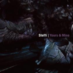 Steffi - Yours And Mine