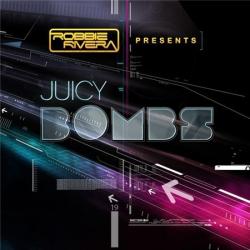 VA - Robbie Rivera Presents Juicy Bombs