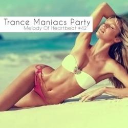 VA - Trance Maniacs Party: Melody Of Heartbeat #42