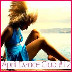 VA - April Dance Club # 12