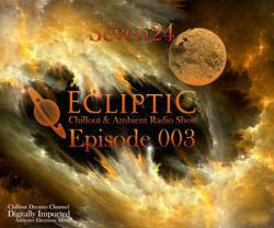Seven24 - Ecliptic Episode 003