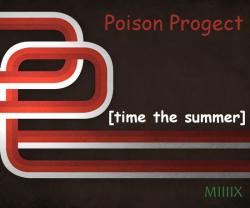 Poison Progect - Time The Summer