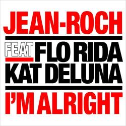 Jean-Roch feat. Flo Rida Kat Deluna - I'm Alright