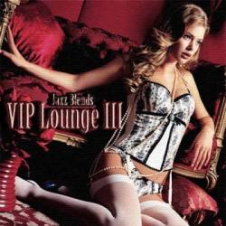 VA - VIP Lounge & Jazz Blends Vol.III