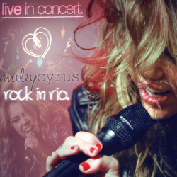   / Miley Cyrus - Rock in Rio: Lisboa