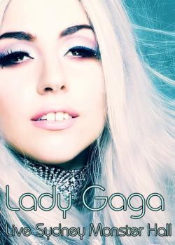 Lady Gaga - Live Sydney Monster Hall