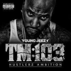 Young Jeezy - TM103: Hustlerz Ambition