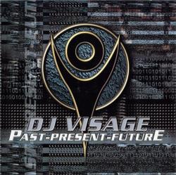 DJ Visage - Past-Present-Future