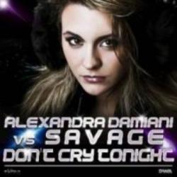 Savage vs Alexandra Damiani -Don't Cry Tonight