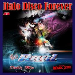 DJ Raul - Italo Disco Forever Mix 8