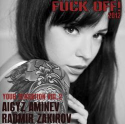 DJ Aigyz Aminev & DJ Radmir Zakirov - Your Sensation Vol.2 - Fuck Off