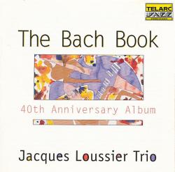 Jacques Loussier Trio - The Bach Book (40th Anniversary Album)