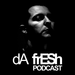 Da Fresh - Da Fresh Podcast 285