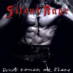Silent Rage - Dont Touch Me There
