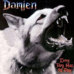 Damien - Every dog has it's day