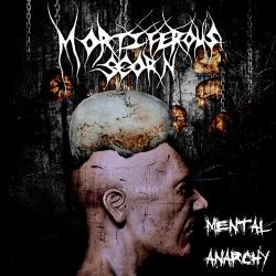 Mortiferous Scorn - Mental Anarchy
