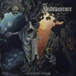 Indesinence - Vessels Of Light And Decay