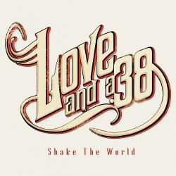 Love and a .38 - Shake The World