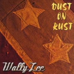 Wally Lee - Dust On Rust