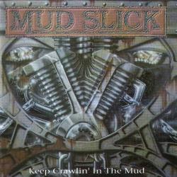 Mud Slick - Keep crawlin in the mud