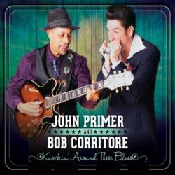 John Primer & Bob Corritore - Knockin' Around These Blues
