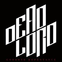 Dead Lord - Goodbye To Repentance