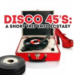 VA - Disco 45's - A Short Trip Into Ecstasy