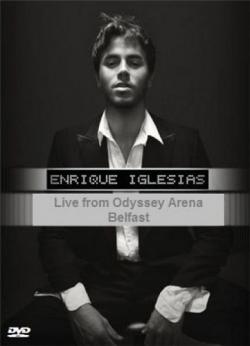 Enrique Iglesias - Live From Odyssey Arena Belfast