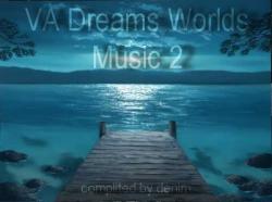 VA Dreams Worlds Music 2