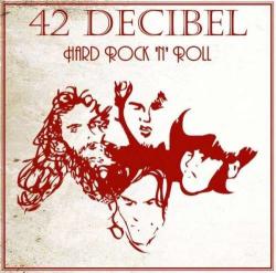 42 Decibel - Hard Rock 'N' Roll