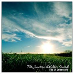 The James Arthur Band - The EP Collection