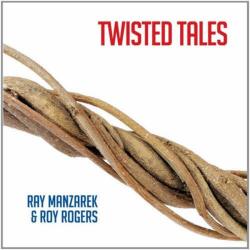 Ray Manzarek & Roy Rogers - Twisted Tales