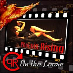 Phoenix Rising - On The Loose