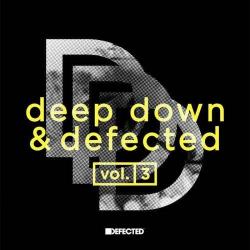 VA - Deep Down & Defected Volume 3
