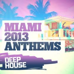 VA - Miami 2013 Anthems - Deep House