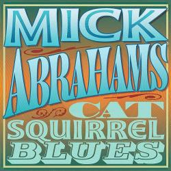 Mick Abrahams - Cat Squirrel Blues (2CD)