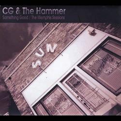 CG & The Hammer - Something Good/The Memphis Sessions
