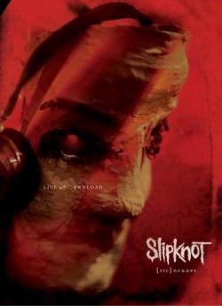 Slipknot - {Sic}nesses - Live at Download