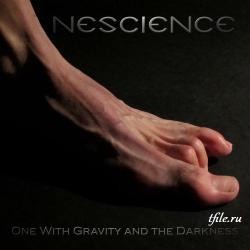 Nescience - One With Gravity and the Darkness