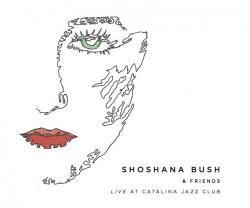 Shoshana Bush & Friends - Live At Catalina Jazz Club