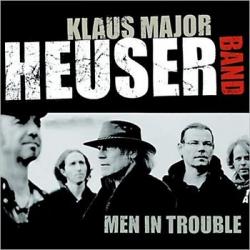 Klaus Major Heuser Band - Men In Trouble