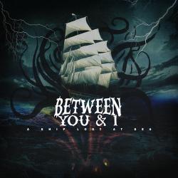 Between You I - A Ship Lost At Sea