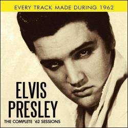 Elvis Presley - The Complete '62 Sessions