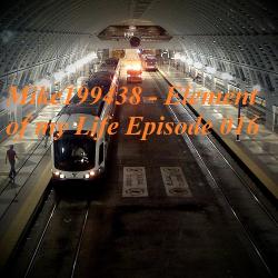 Mike199438 - Element of my Life Episode 016