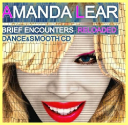 Amanda Lear - Brief Encounters Reloaded. Dance and Smooth