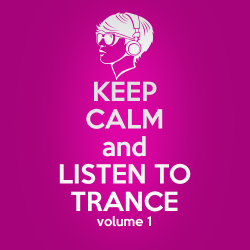 VA - Keep Calm and Listen to Trance Volume 1