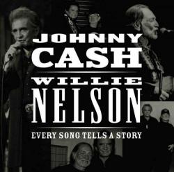 Johnny Cash & Willie Nelson - Every Song Tells A Story