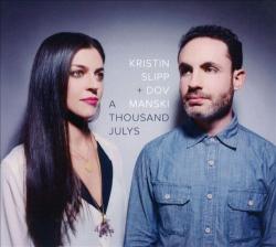 Kristin Slipp & Dov Manski - A Thousand Julys