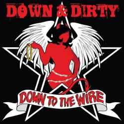 Down Dirty - Down To The Wire