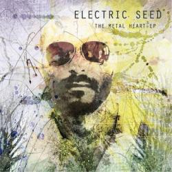 Electric Seed - The Metal Heart